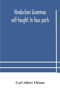 Cover-Bild zum Titel 'Hindustani grammar self-taught. In four parts' von 'Carl Albert Thimm'