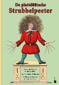 Cover-Bild zum Titel 'Der Struwwelpeter / De plattdüütsche Strubbelpeeter. Vergneugte Dööntjes un drollige Biller Op Platt nohvertellt' von 'Heinrich Hoffmann'