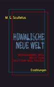 Cover-Bild zum Titel 'Himmlische Neue Welt' von 'M. G. Scultetus'