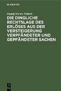 Cover-Bild zum Titel 'Die dingliche Rechtslage des Erlöses aus der Versteigerung verpfändeter und gepfändeter Sachen' von 'Rudolf Martin Pollack'