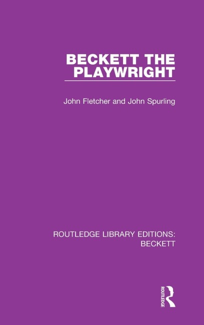 Beckett the Playwright - John Fletcher, John Spurling