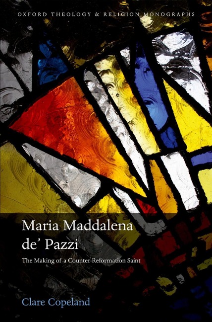 Maria Maddalena de' Pazzi - Clare Copeland