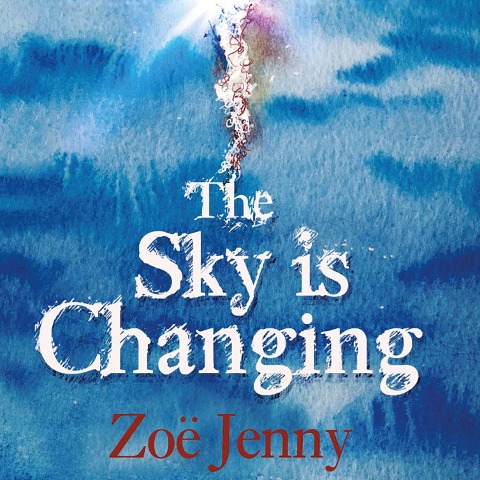 The Sky is Changing - Zoë Jenny