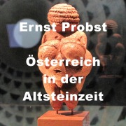 Cover-Bild zum Titel 'Österreich in der Altsteinzeit' von 'Ernst Probst'
