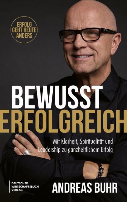 Bewusst erfolgreich - Andreas Buhr