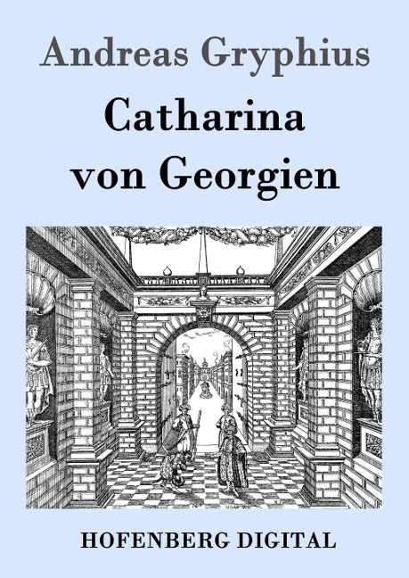 Catharina von Georgien - Andreas Gryphius