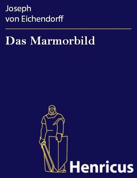 Das Marmorbild - Joseph von Eichendorff