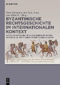 Cover-Bild zum Titel 'Byzantinische Rechtsgeschichte im internationalen Kontext' von ''