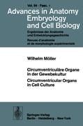 Circumventriculäre Organe in der Gewebekultur / Circumventricular Organs in Cell Culture - W. Möller