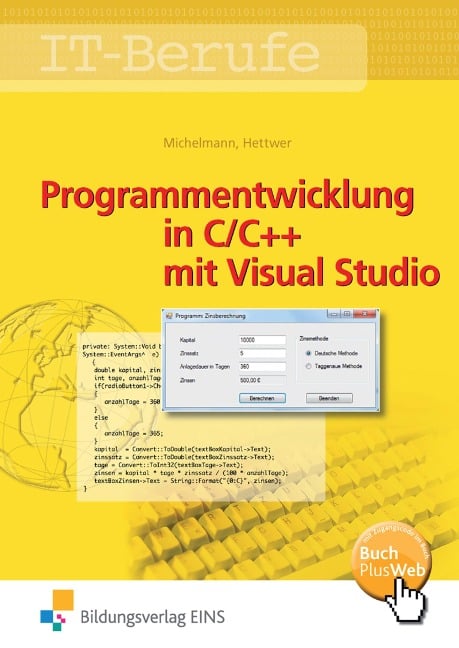 IT-Berufe. Programmentwicklung in C/C++ mit Visual Studio. Schulbuch - Rolf Hettwer, Norbert Michelmann