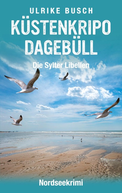 Küstenkripo Dagebüll - Die Sylter Libellen - Ulrike Busch