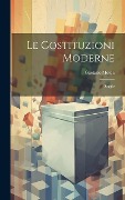 Cover-Bild zum Titel 'Le Costituzioni Moderne' von 'Gaetano Mosca'