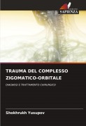 Cover-Bild zum Titel 'TRAUMA DEL COMPLESSO ZIGOMATICO-ORBITALE' von 'Shokhrukh Yusupov'
