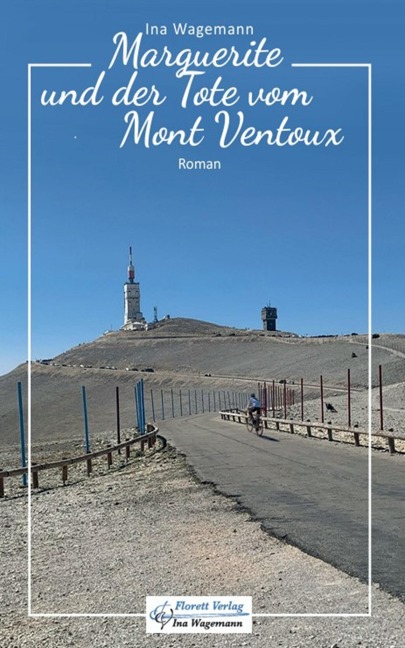 Marguerite und der Tote vom Mont Ventoux - Ina Wagemann