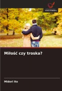 Cover-Bild zum Titel 'Mi¿o¿¿ czy troska?' von 'Midori Ito'