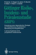 Cover-Bild zum Titel 'Göttinger Risiko-, Inzidenz- und Prävalenzstudie (GRIPS)' von 'Peter Cremer, Dorothea Nagel, Barbara Labrot, Dietrich Seidel, Harald Elster'
