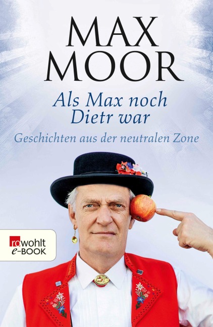 Als Max noch Dietr war - Max Moor