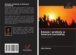 Cover-Bild zum Titel 'Emocje i protesty w Ameryce ¿aci¿skiej' von 'Julie Massal'