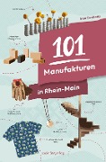 101 Manufakturen in Rhein-Main - Ingo Swoboda