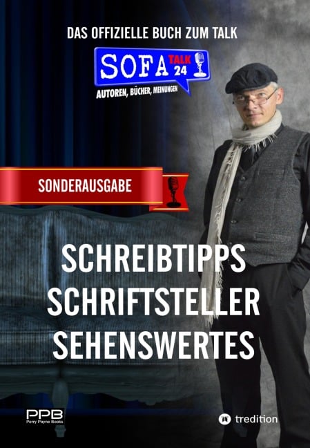 SofaTalk24 - Die SONDERAUSGABE zum offiziellen Buch, Schreibratgeber, Schreibübungen, Wissenswertes rund ums Buch, BestOf Interviews - Perry Payne