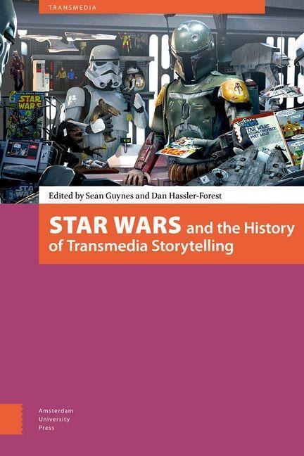 Star Wars and the History of Transmedia Storytelling - 