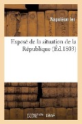 Exposé de la Situation de la République (Éd.1803) - Napoléon Ier