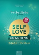 Cover-Bild zum Titel 'Selbstliebe lernen - Self Love Workbook: In 30 Tagen zu mehr Selbstvertrauen & Selbstbewusstsein' von 'Helene Roselstorfer, Michelle Kutzner'