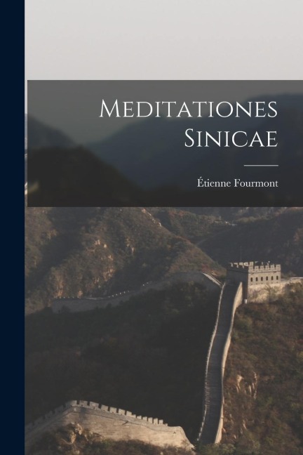 Meditationes Sinicae - Étienne Fourmont