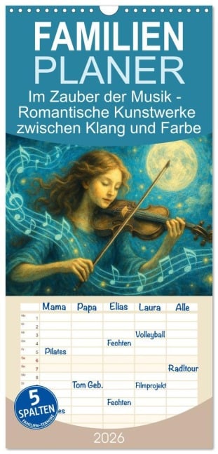 Familienplaner 2026 - Im Zauber der Musik - Romantische Kunstwerke zwischen Klang und Farbe mit 5 Spalten (Wandkalender, 21 x 45 cm) CALVENDO - Fred Schimak
