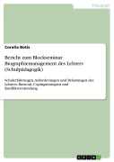 Cover-Bild zum Titel 'Bericht zum Blockseminar Biographiemanagement des Lehrers (Schulpädagogik)' von 'Coralia Botis'