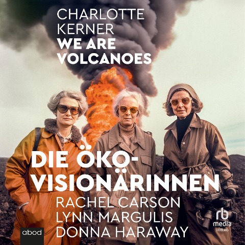 We are Volcanoes - Charlotte Kerner