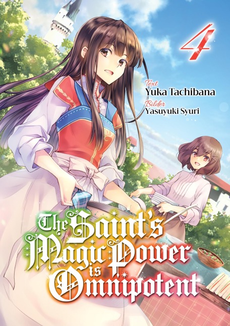 The Saint's Magic Power is Omnipotent (Deutsche Light Novel): Band 4 - Yuka Tachibana