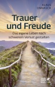 Cover-Bild zum Titel 'Trauer und Freude (Fachratgeber Klett-Cotta, Bd.)' von 'Klaus Onnasch'