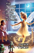 Cover-Bild zum Titel 'The Tooth Fairy Who Loved to Dance' von 'Oliver Thomas'