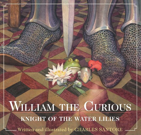 William the Curious: Knight of the Water Lilies - Charles Santore