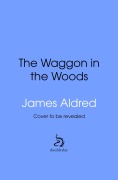 Cover-Bild zum Titel 'A Wagon in the Woods' von 'James Aldred'