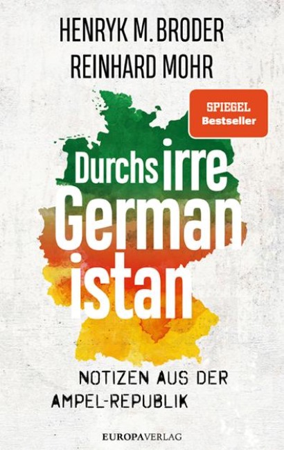 Durchs irre Germanistan - Henryk M. Broder, Reinhard Mohr