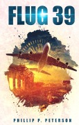 Cover-Bild zum Titel 'Flug 39' von 'Phillip P. Peterson'