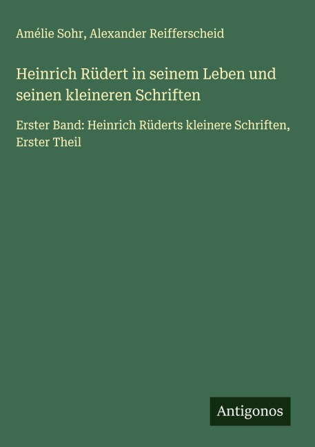 Heinrich Rüdert in seinem Leben und seinen kleineren Schriften - Amélie Sohr, Alexander Reifferscheid