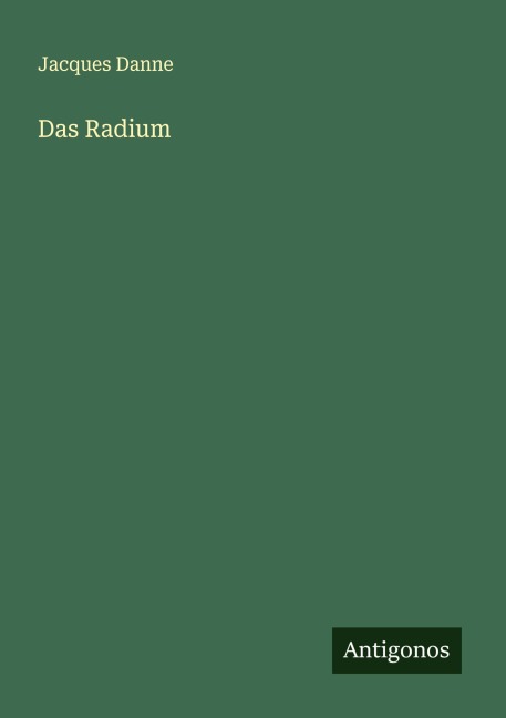 Das Radium - Jacques Danne