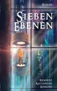 Cover-Bild zum Titel 'Sieben Ebenen' von 'Ramirez Alexander Kimling'
