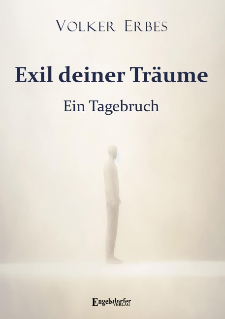 Exil deiner Träume - Volker Erbes
