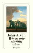 Cover-Bild zum Titel 'Wie es mir einfällt' von 'Joan Aiken'