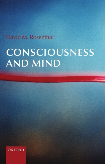 Consciousness and Mind - David Rosenthal
