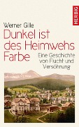 Cover-Bild zum Titel 'Dunkel ist des Heimwehs Farbe' von 'Werner Gille'