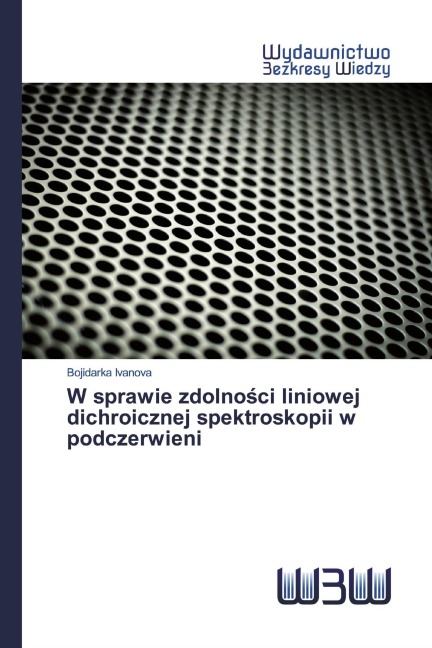W sprawie zdolno¿ci liniowej dichroicznej spektroskopii w podczerwieni - Bojidarka Ivanova