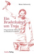 Cover-Bild zum Titel 'Ein Bruderkampf um Troja' von 'Heinz Sichrovsky'