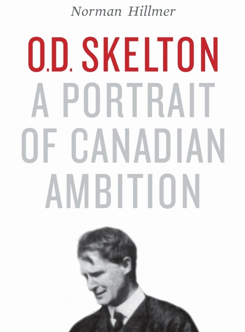 O.D. Skelton - Norman Hillmer