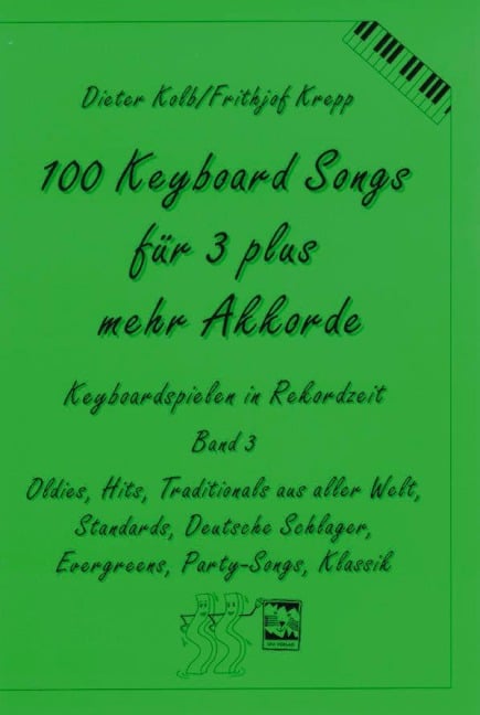 100 Keyboard Songs für 3 plus mehr Akkorde - Dieter Kolb, Frithjof Krepp