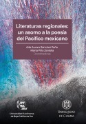 Cover-Bild zum Titel 'Literaturas regionales: un asomo a la poesía del Pacífico mexicano' von 'Ada Aurora Sánchez Peña, Santos Javier Velázquez Hernández, Francisco Fernando Meza Sánchez, Erick Zapién García, Ramón Moreno Rodríguez'